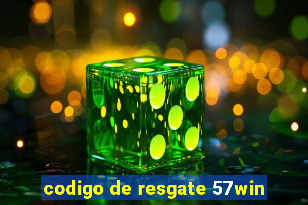 codigo de resgate 57win